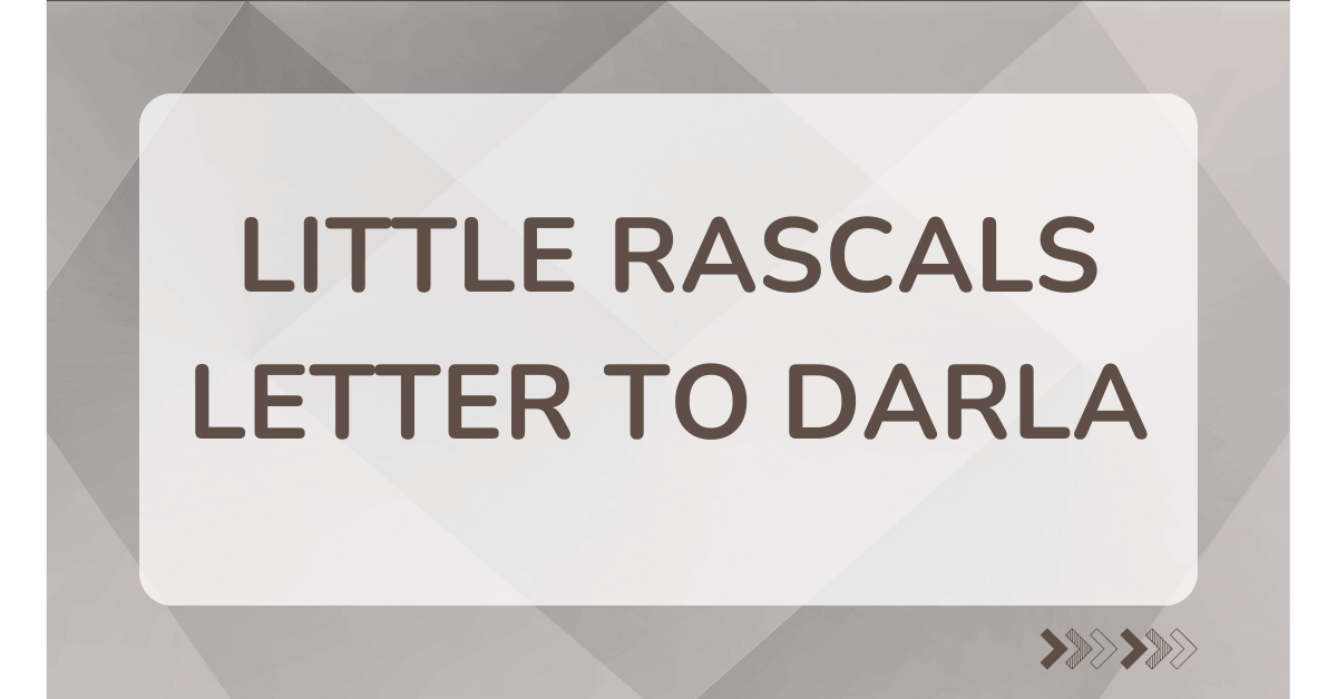 Little Rascals Letter to Darla