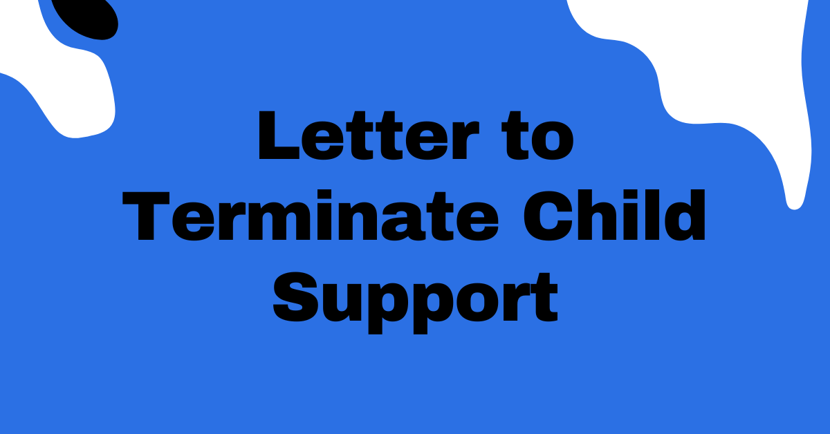 Letter to Terminate Child Support