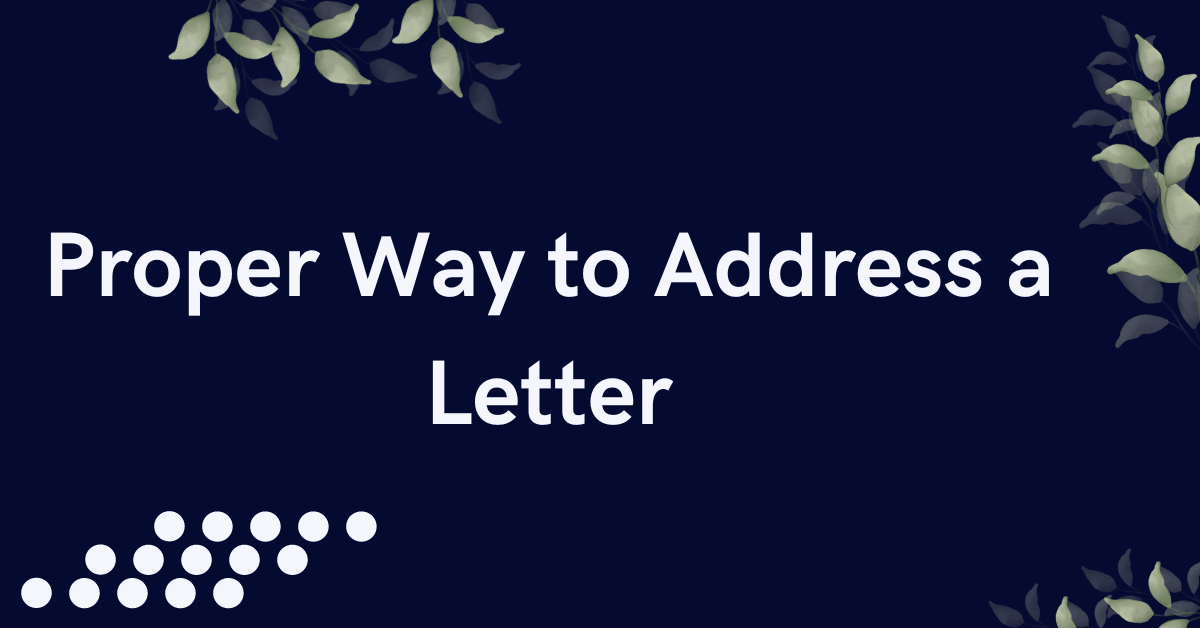 Proper Way to Address a Letter