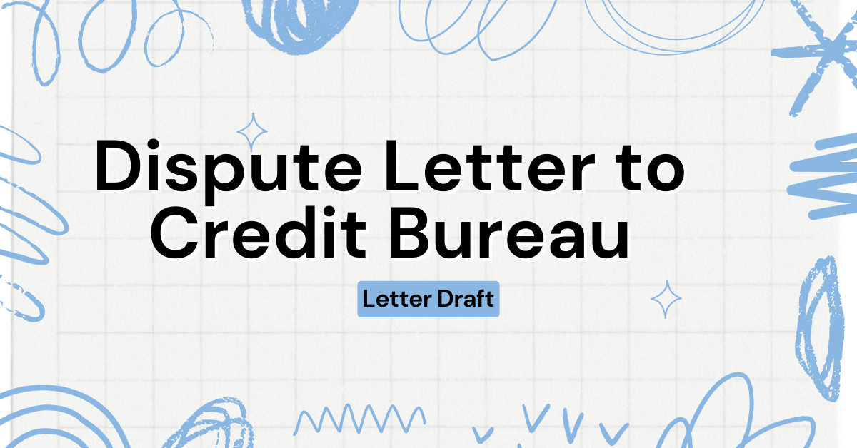Dispute Letter to Credit Bureau