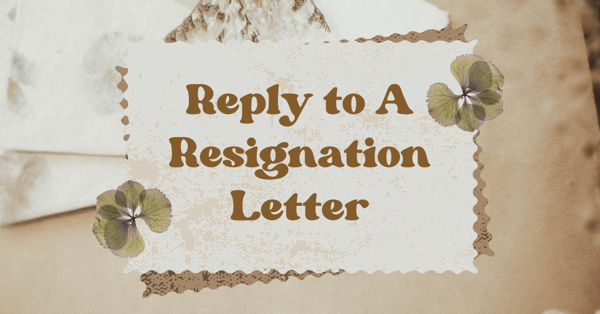 Reply to A Resignation Letter