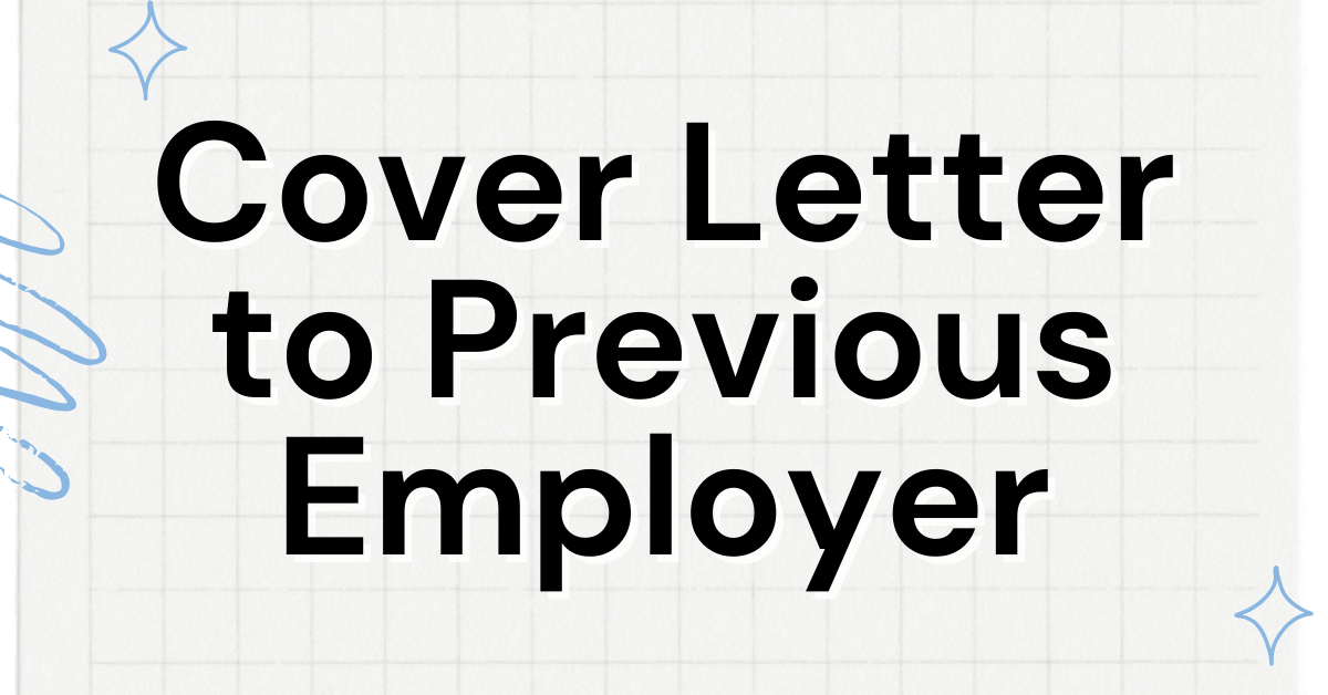 how to write a cover letter to previous employer