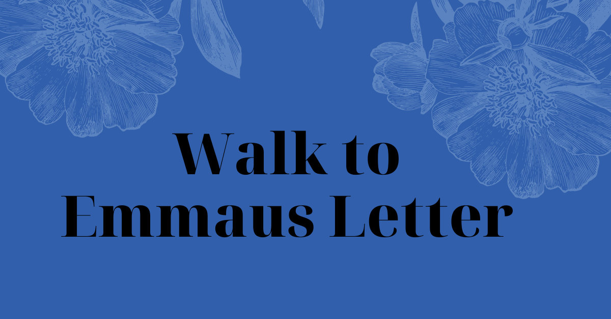 Walk to Emmaus Letter