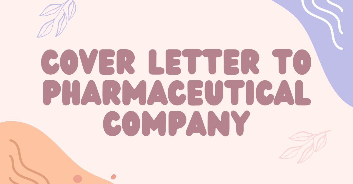 Cover Letter to Pharmaceutical Company