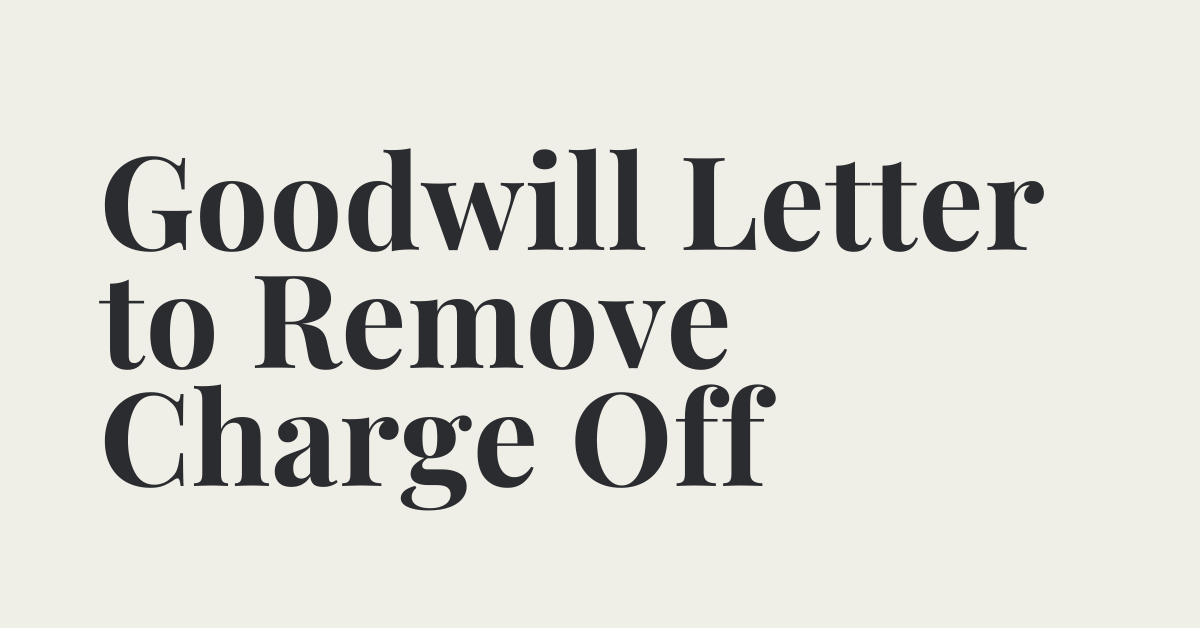 Goodwill Letter to Remove Charge Off