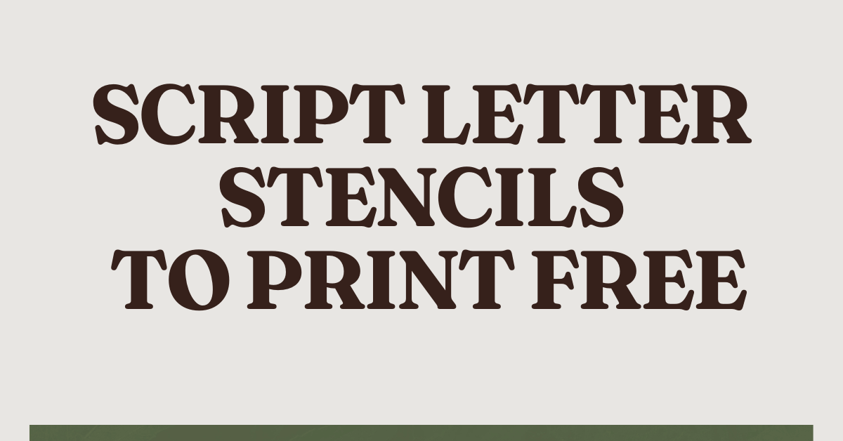 Script Letter Stencils to Print Free