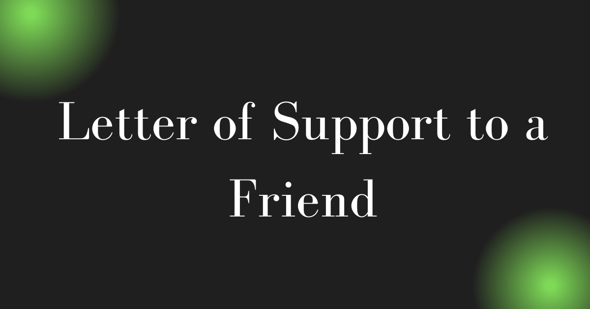 Letter of Support to a Friend