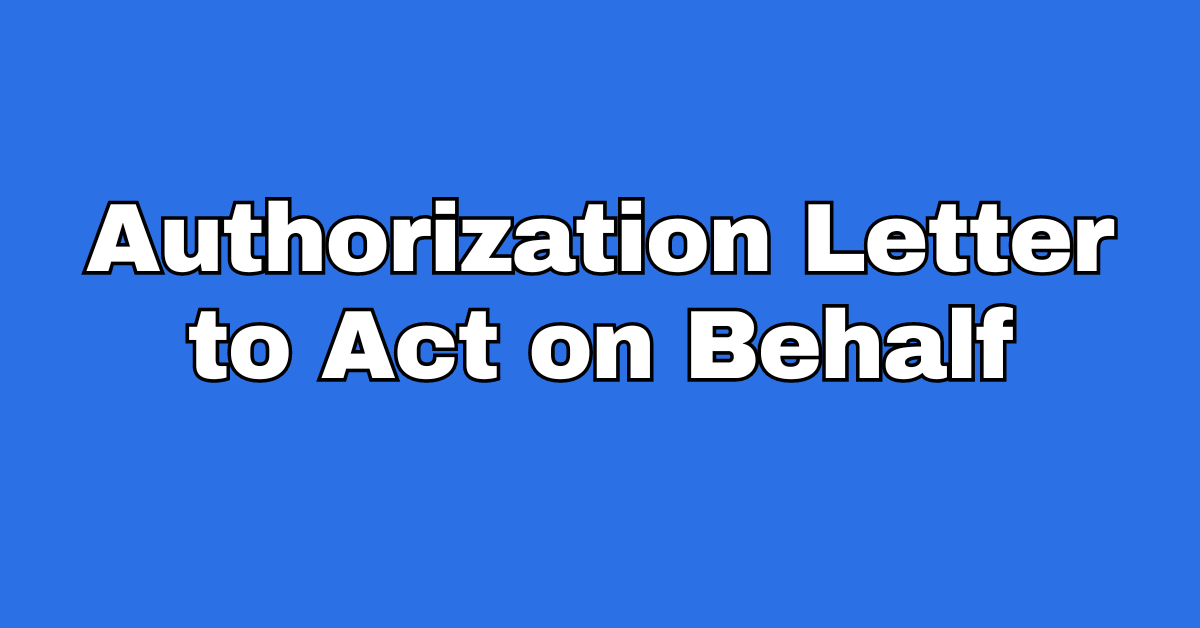 Authorization Letter to Act on Behalf