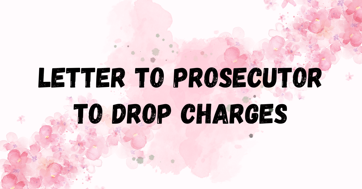 Letter to Prosecutor to Drop Charges
