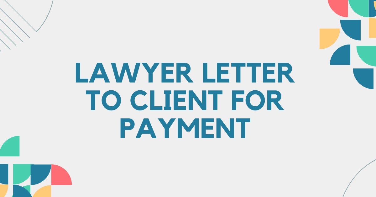 Lawyer Letter to Client for Payment