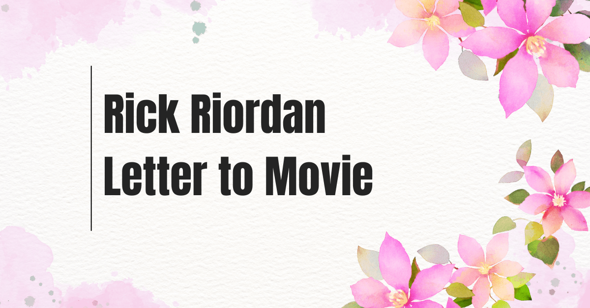 Rick Riordan Letter to Movie