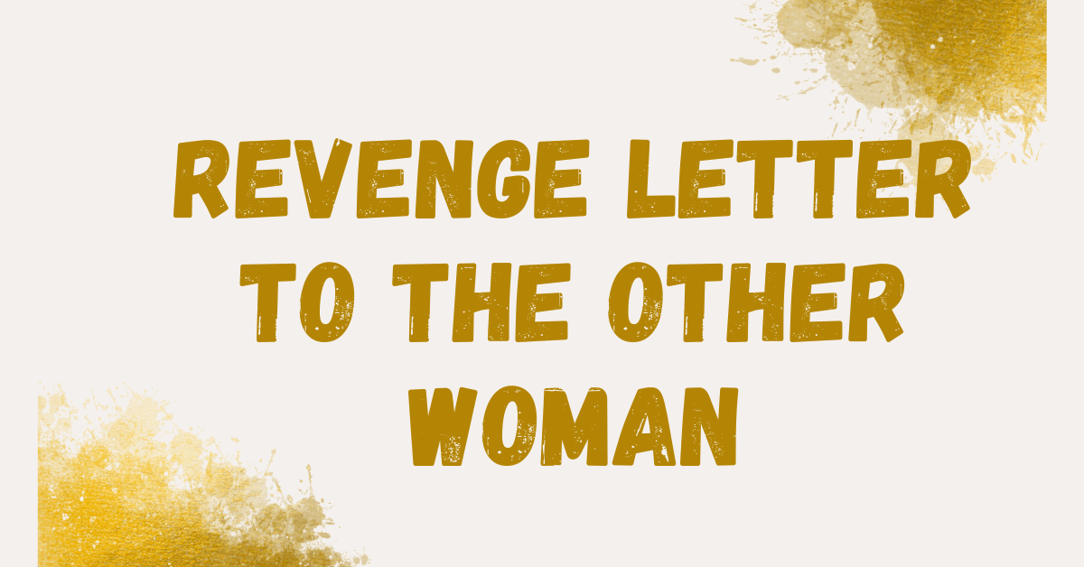 Revenge Letter to the Other Woman