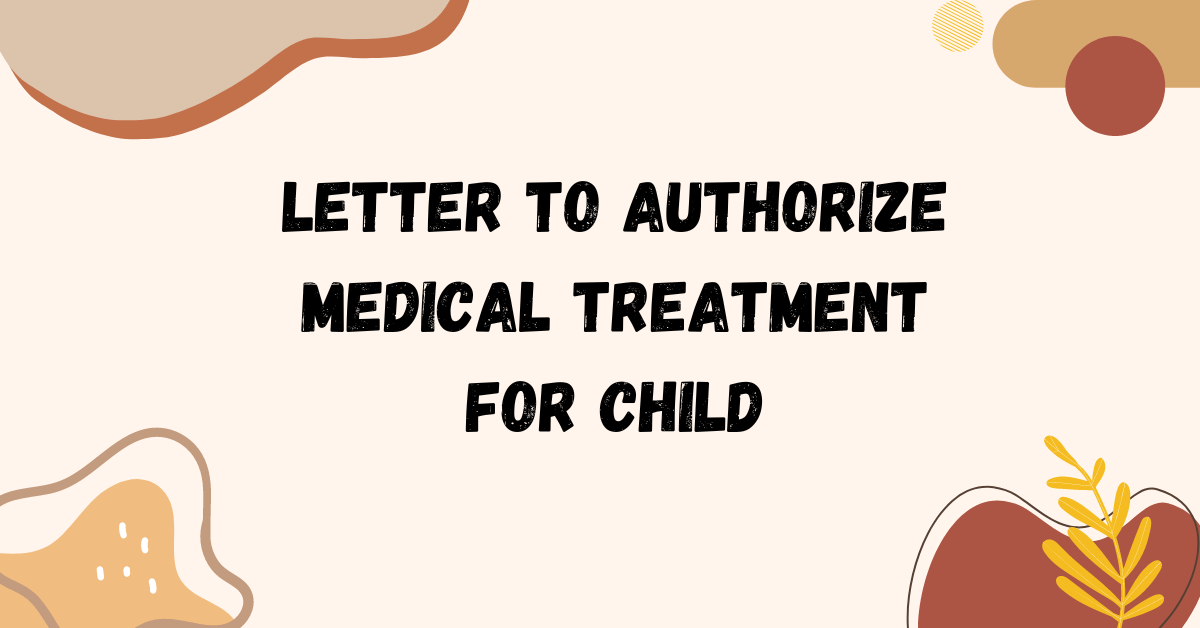 Letter to Authorize Medical Treatment for Child