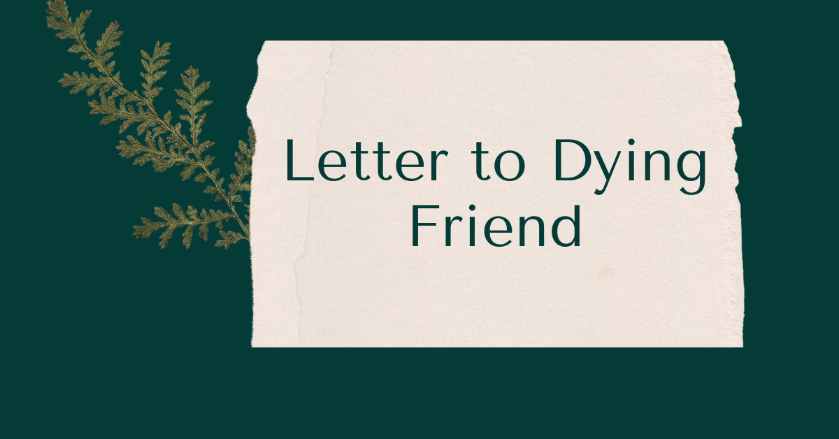 Letter to Dying Friend