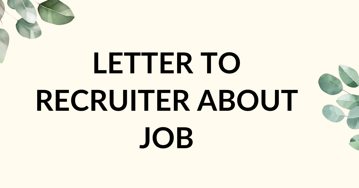 Letter to Recruiter about Job