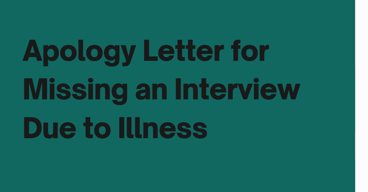 Apology Letter for Missing an Interview Due to Illness