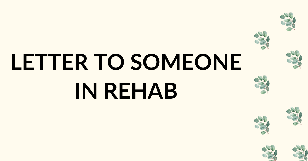 Letter to Someone in Rehab