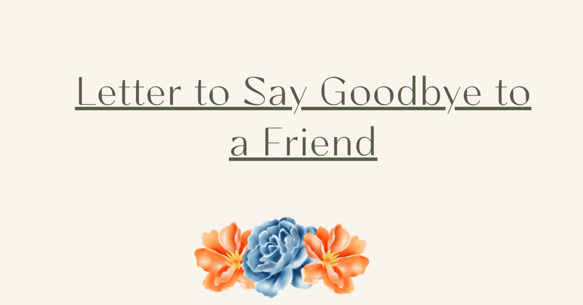 Letter to Say Goodbye to a Friend
