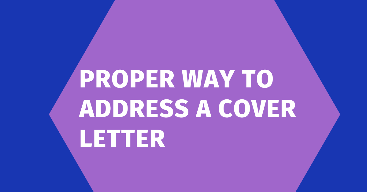 Proper Way to Address a Cover Letter