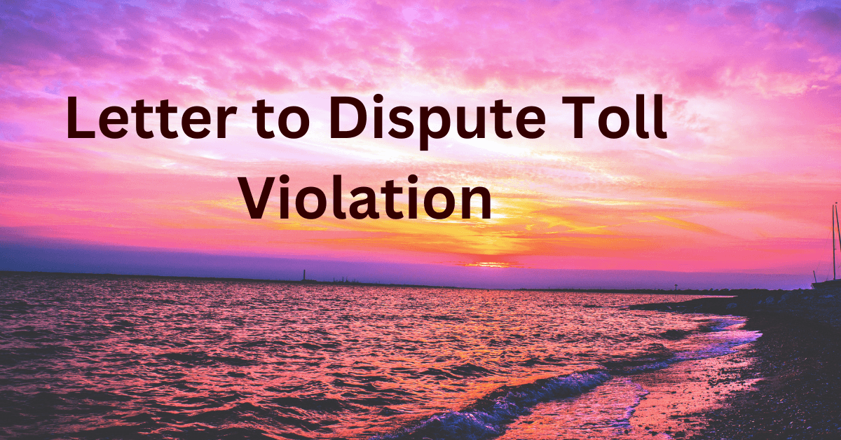 Letter to Dispute Toll Violation