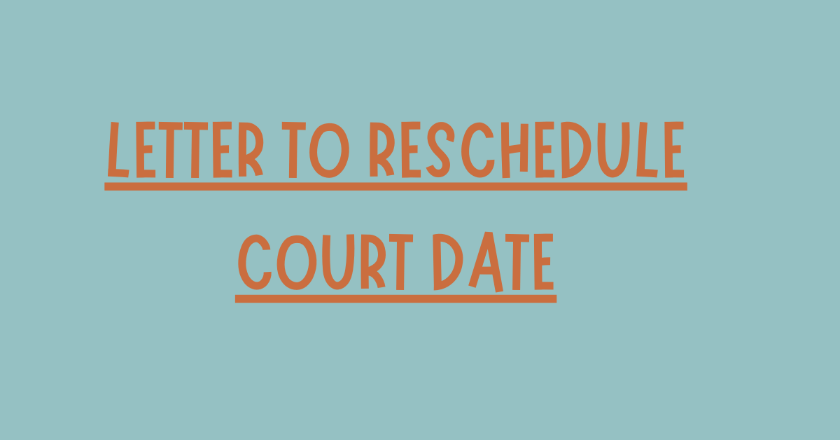 Letter to Reschedule Court Date