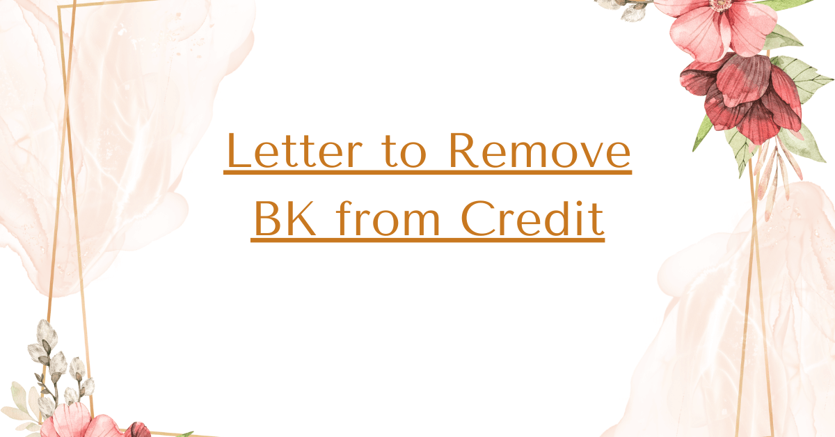 Letter to Remove BK from Credit