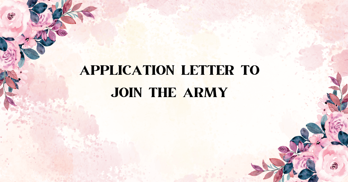 Application Letter to Join the Army