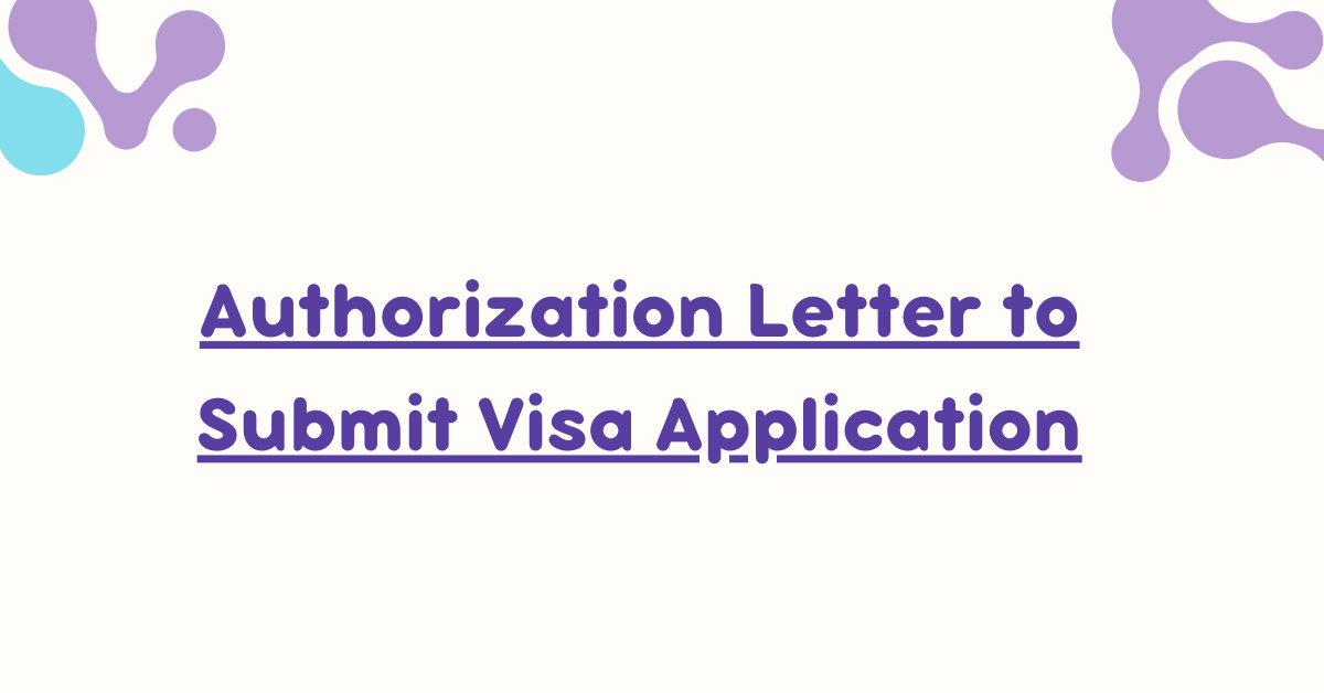 Authorization Letter to Submit Visa Application