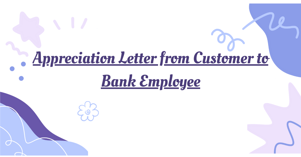 Appreciation Letter from Customer to Bank Employee