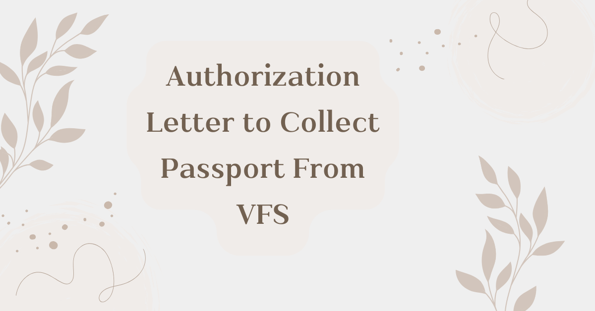 Authorization Letter to Collect Passport From VFS