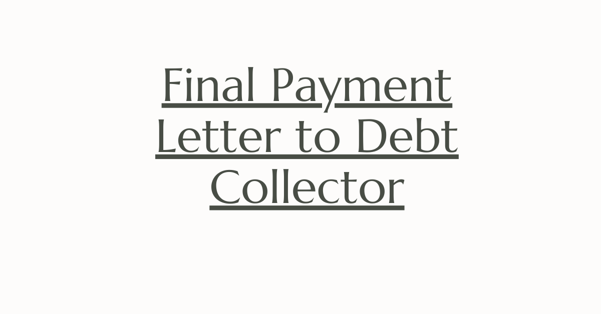 Final Payment Letter to Debt Collector