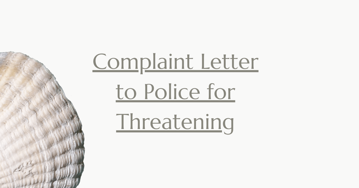 Complaint Letter to Police for Threatening